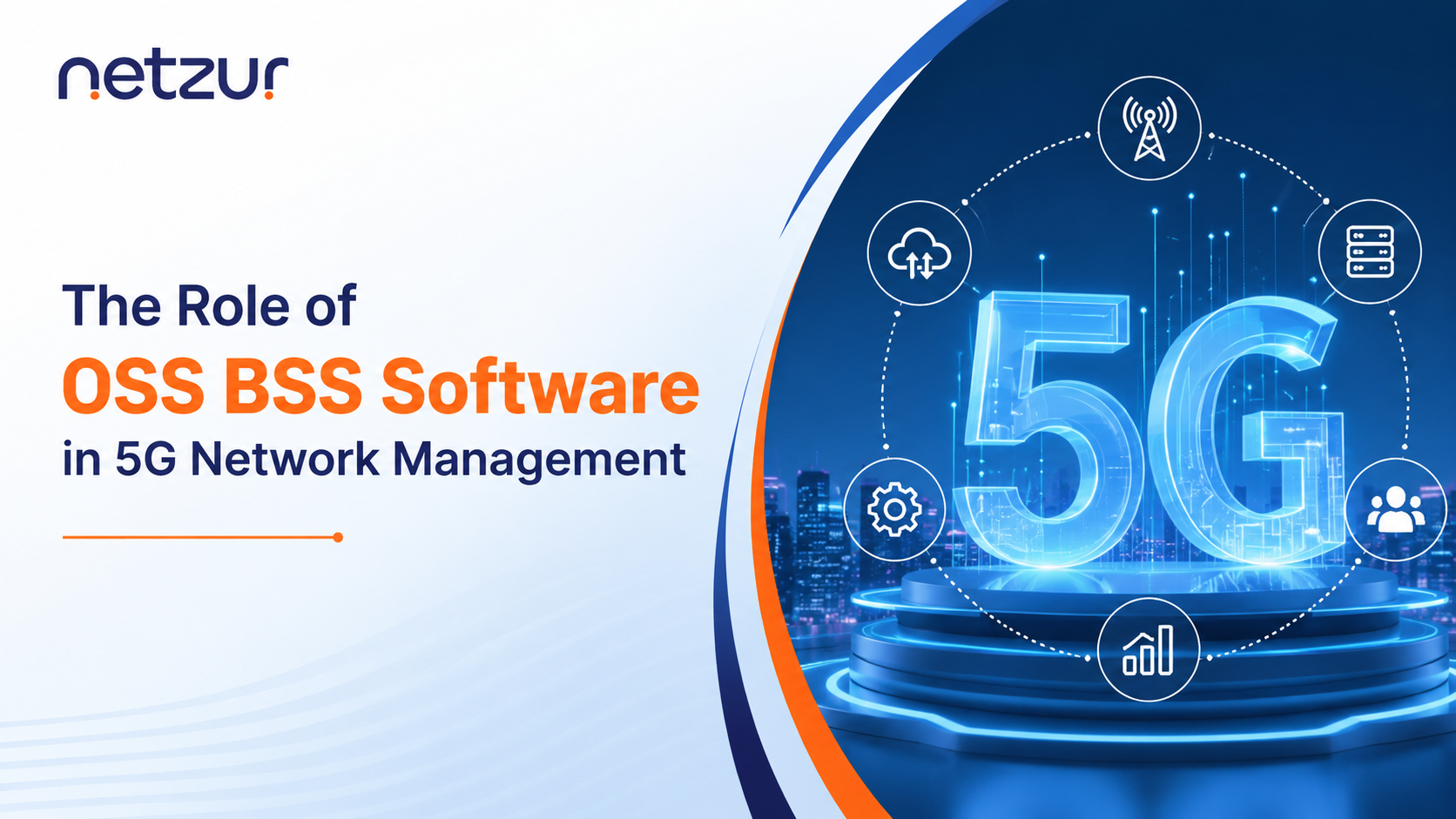 The Role of OSS BSS Software in 5G Network Management