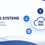 OSS BSS Systems Explained: Features, Benefits, Use Cases and Future Trends